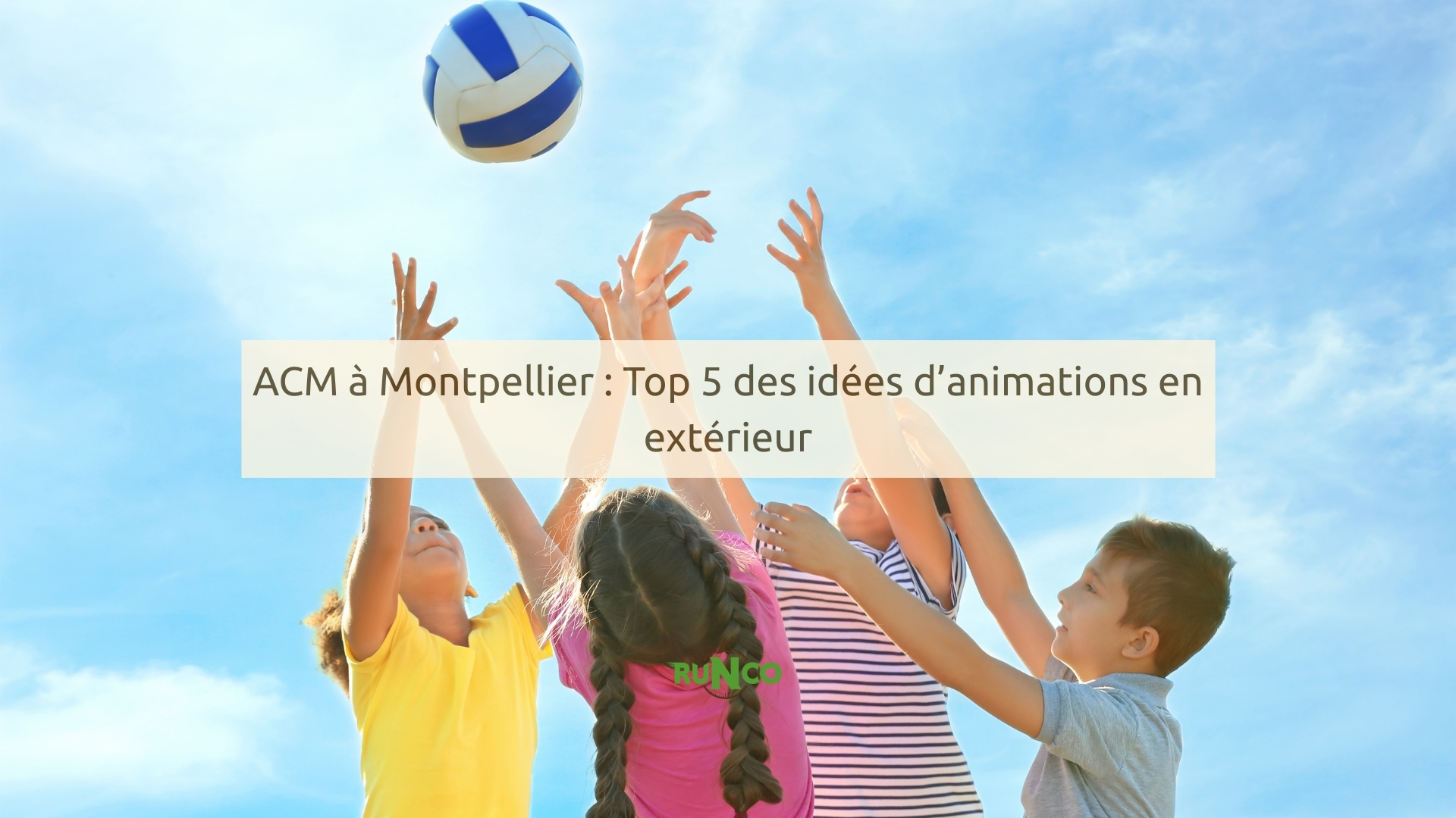 Les meilleurs animation pour vos enfant en extérieure sur Montpellier