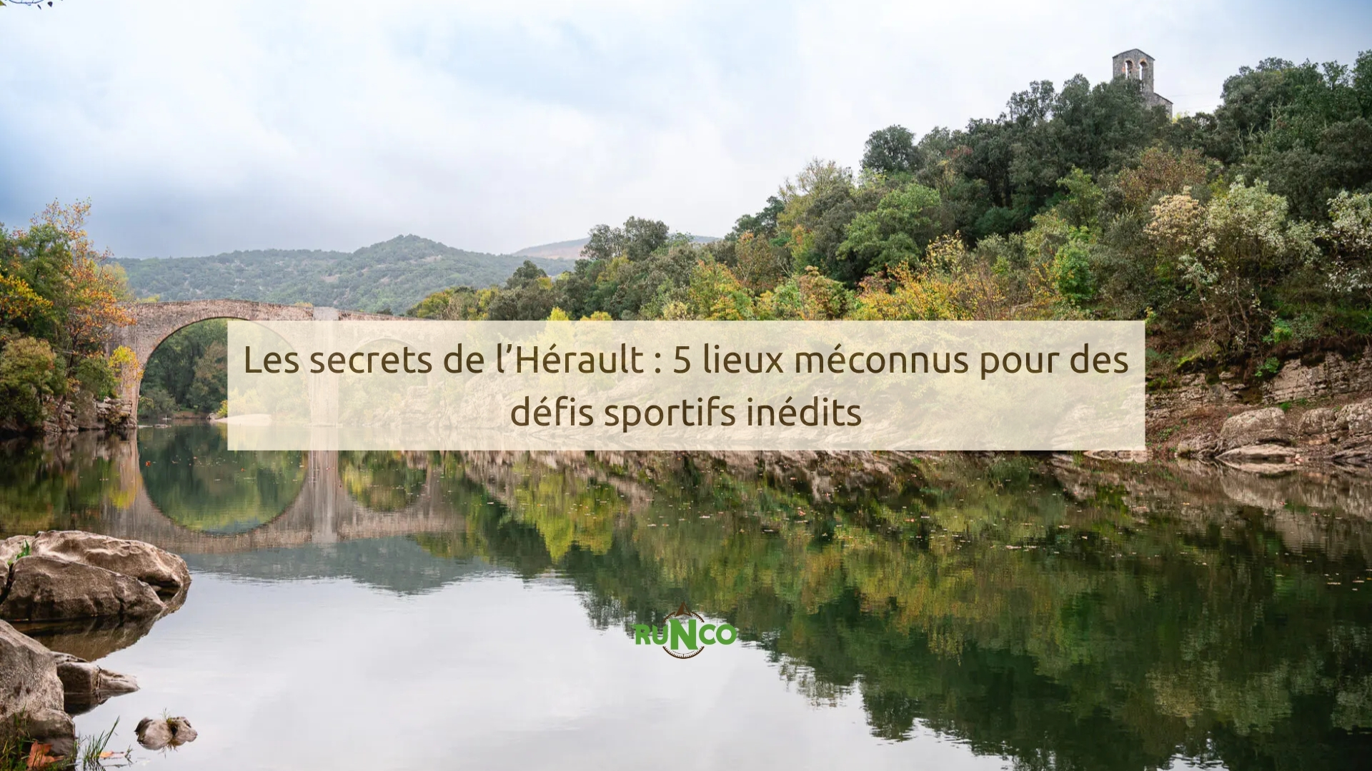 Les secrets de l’Hérault : 5 lieux méconnus pour des défis sportifs inédits