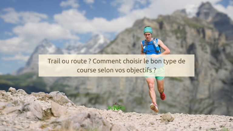 Trail ou route ? Comment choisir le bon type de course selon vos objectifs ?
