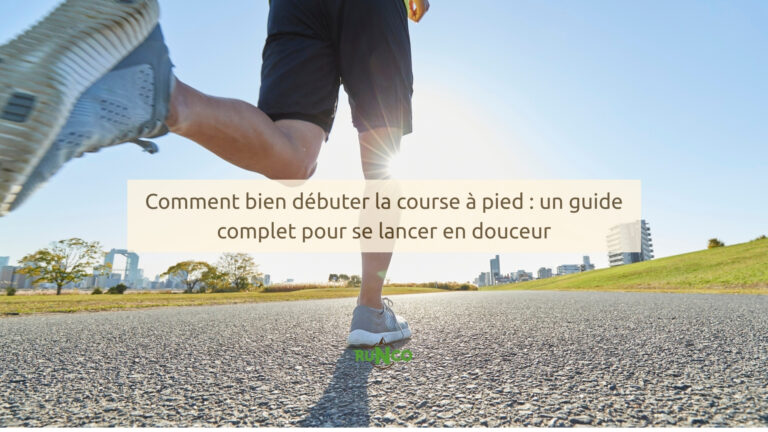 Comment bien débuter la course à pied : un guide complet pour se lancer en douceur