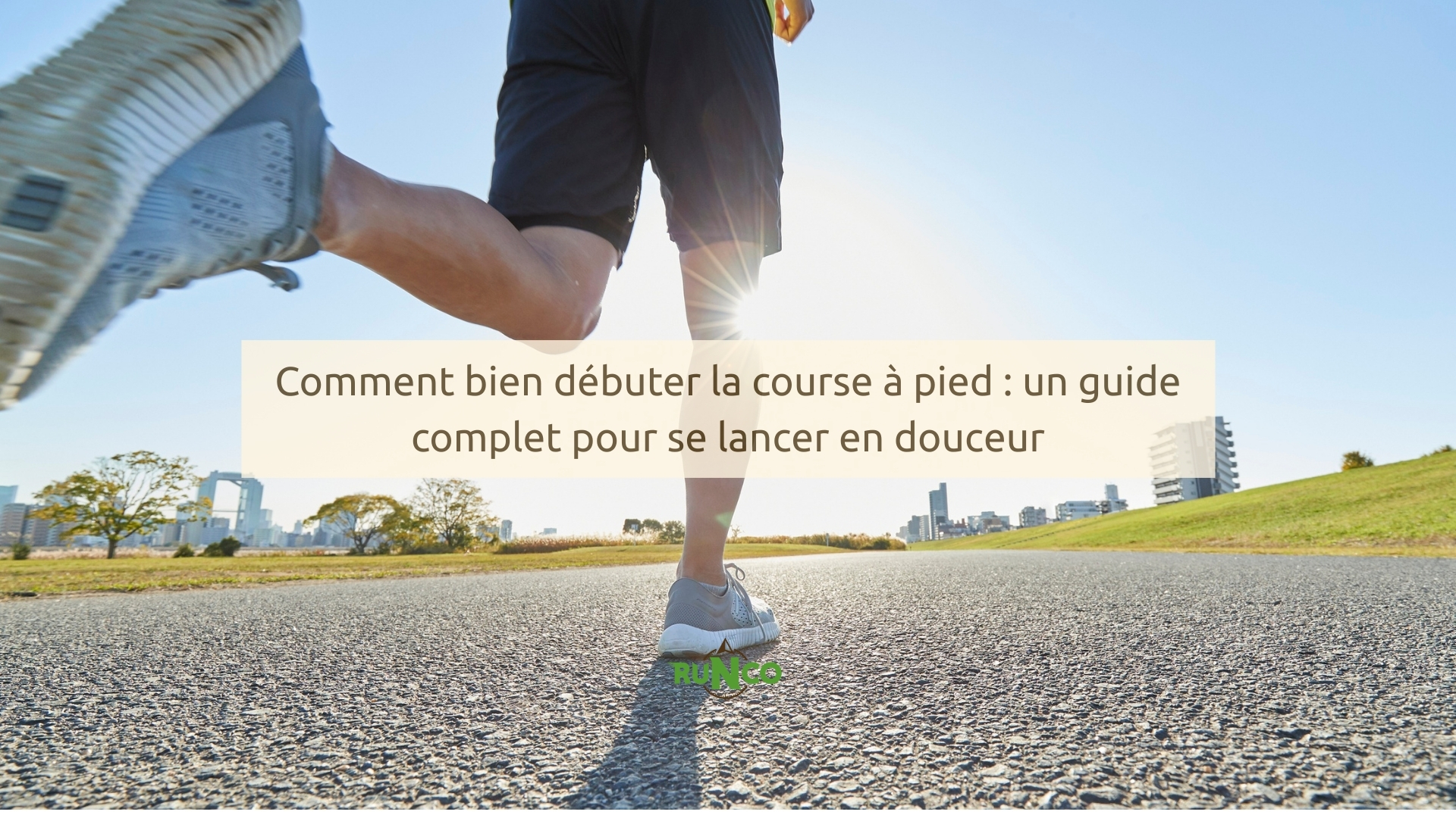 Comment bien débuter la course à pied : un guide complet pour se lancer en douceur